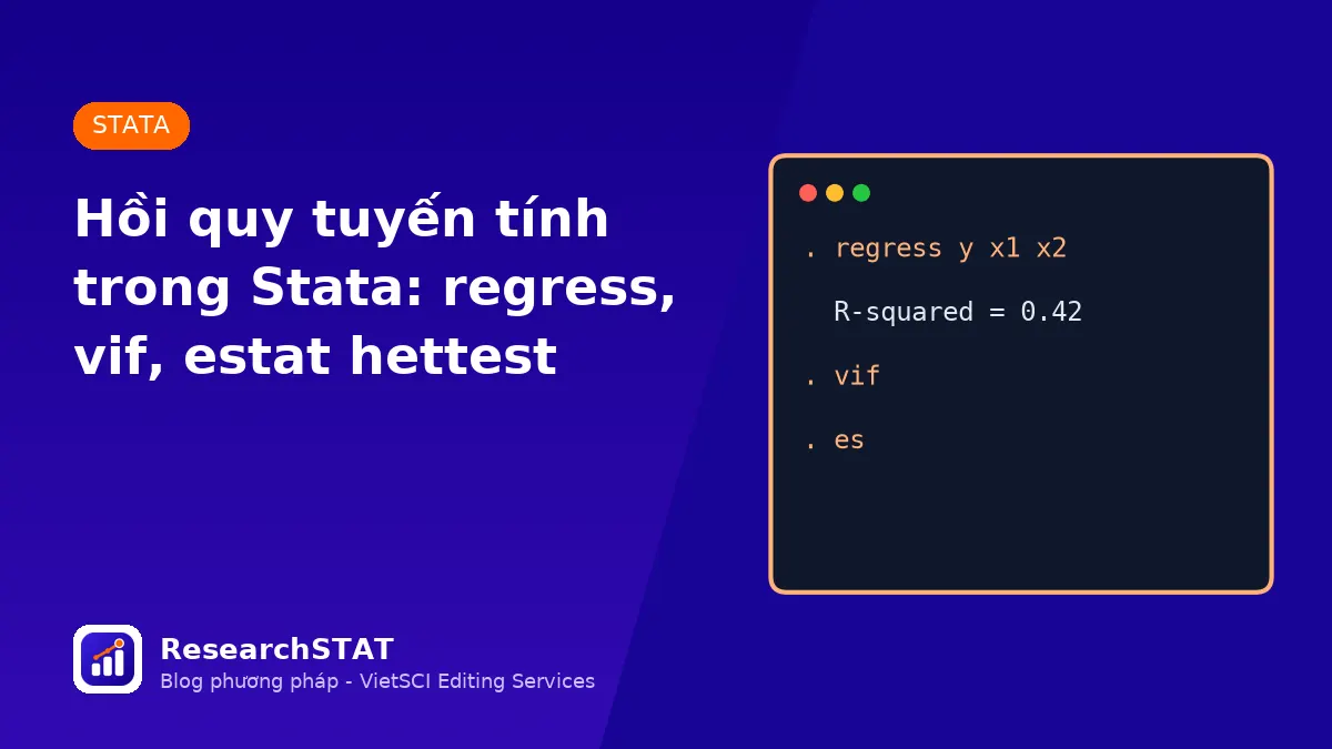 Hồi quy tuyến tính trong Stata: lệnh regress, vif, estat hettest và cách đọc kết quả